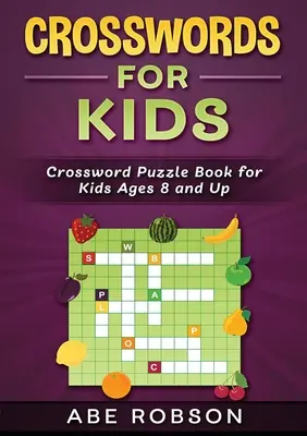 Kreuzworträtsel für Kinder: Kreuzworträtselbuch für Kinder ab 8 Jahren - Crosswords for Kids: Crossword Puzzle Book for Kids Ages 8 and Up