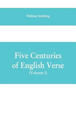 Fünf Jahrhunderte englischer Verse (Band I) - Five Centuries of English Verse (Volume I)