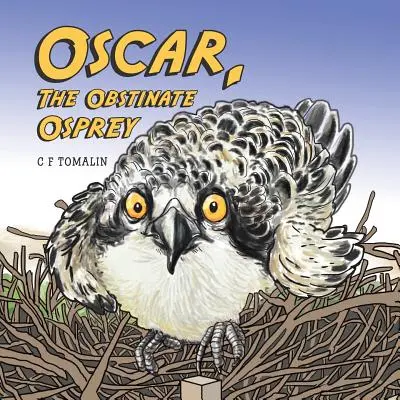Oscar, der hartnäckige Fischadler - Oscar, the Obstinate Osprey