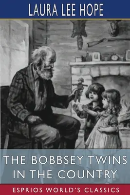 Die Bobbsey-Zwillinge auf dem Lande (Esprios-Klassiker) - The Bobbsey Twins in the Country (Esprios Classics)