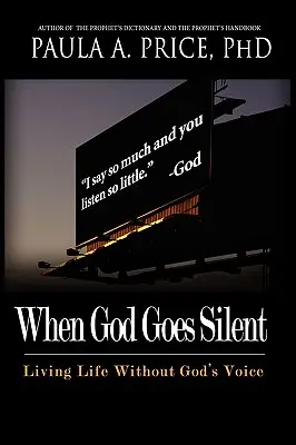 Wenn Gott verstummt: Das Leben ohne Gottes Stimme - When God Goes Silent: Living Life Without God's Voice