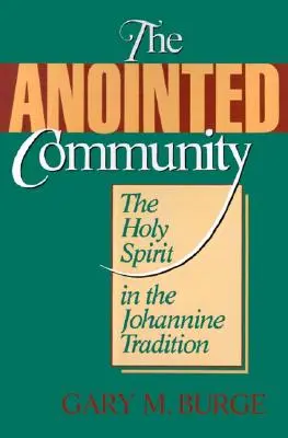 Die gesalbte Gemeinschaft: Der Heilige Geist in der johanneischen Tradition - The Anointed Community: The Holy Spirit in the Johannine Tradition