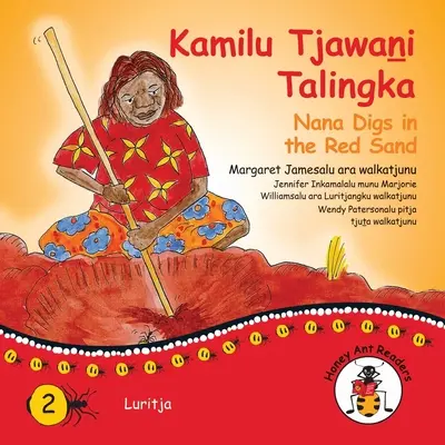 Kamilu Tjawani Talingka - Nana gräbt im roten Sand - Kamilu Tjawani Talingka - Nana Digs In The Red Sand