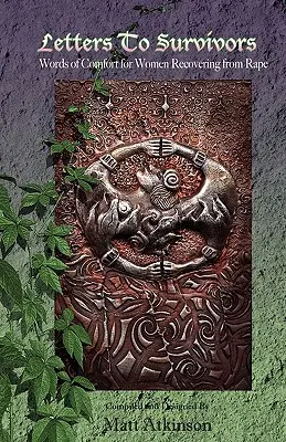 Briefe an Überlebende: Worte des Trostes für Frauen, die sich von einer Vergewaltigung erholen - Letters to Survivors: Words of Comfort for Women Recovering from Rape