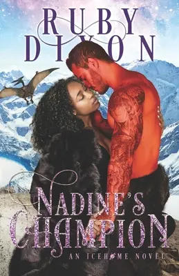 Nadine's Champion: Eine SciFi-Alien-Romanze - Nadine's Champion: A SciFi Alien Romance