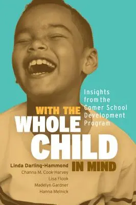 Das ganze Kind im Blick: Einblicke in das Comer-Schulentwicklungsprogramm - With the Whole Child in Mind: Insights from the Comer School Development Program