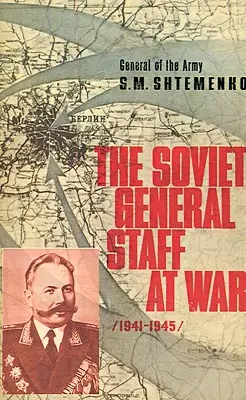 Der sowjetische Generalstab im Krieg: 1941-1945 - The Soviet General Staff at War: 1941-1945