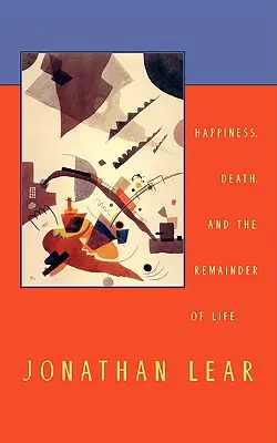 Glück, Tod und der Rest des Lebens - Happiness, Death, and the Remainder of Life