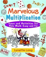 Wunderbare Multiplikation: Spiele und Aktivitäten, die Mathe leicht machen und Spaß bringen - Marvelous Multiplication: Games and Activities That Make Math Easy and Fun