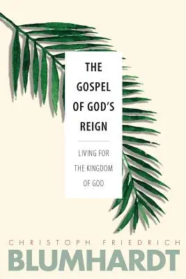 Das Evangelium von Gottes Herrschaft: Leben für das Reich Gottes - The Gospel of God's Reign: Living for the Kingdom of God