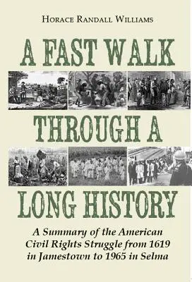 Ein schneller Spaziergang durch eine lange Geschichte: Eine Zusammenfassung des amerikanischen Bürgerrechtskampfes von 1619 in Jamestown bis 1965 in Selma - A Fast Walk Through a Long History: A Summary of the American Civil Rights Struggle from 1619 in Jamestown to 1965 in Selma