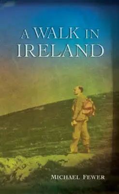 Ein Spaziergang in Irland: Eine Anthologie der Wanderliteratur in Irland, 178 - A Walk in Ireland: An Anthology of Walking Literature in Ireland, 178