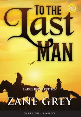 To the Last Man (Kommentiert, Großdruck) - To the Last Man (Annotated, Large Print)