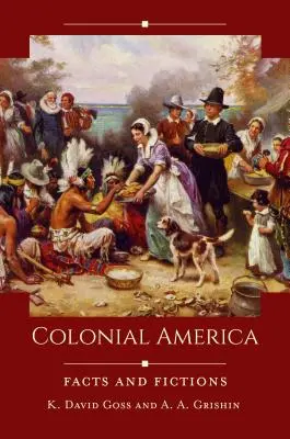 Koloniales Amerika: Fakten und Fiktionen - Colonial America: Facts and Fictions