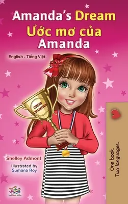 Amanda's Dream (Englisch Vietnamesisch Zweisprachiges Buch für Kinder) - Amanda's Dream (English Vietnamese Bilingual Book for Kids)
