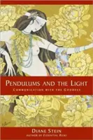 Pendel und das Licht: Kommunikation mit der Göttin - Pendulums and the Light: Communication with the Goddess