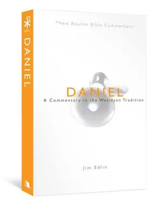 Daniel: Ein Kommentar in wesleyanischer Tradition - Daniel: A Commentary in the Wesleyan Tradition