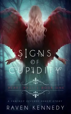 Zeichen der Verliebtheit: Eine umgekehrte Fantasy-Harem-Geschichte - Signs of Cupidity: A Fantasy Reverse Harem Story