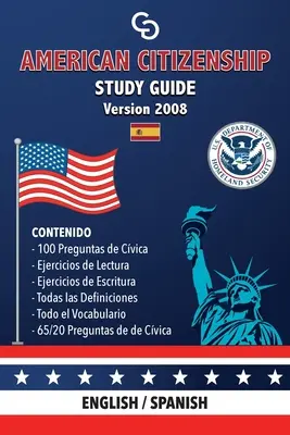 Studienführer zur amerikanischen Staatsbürgerschaft - (Version 2008) von Casi Gringos: Englisch - Spanisch - American Citizenship Study Guide - (Version 2008) by Casi Gringos.: English - Spanish