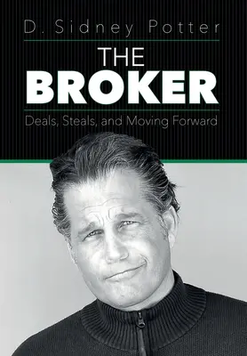 Der Makler: Deals, Diebstähle und das Vorwärtskommen - The Broker: Deals, Steals, and Moving Forward