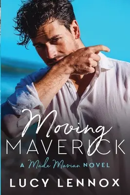 Bewegter Maverick: Made Marian-Reihe Buch 5 - Moving Maverick: Made Marian Series Book 5