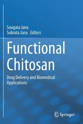 Funktionelles Chitosan: Medikamentenabgabe und biomedizinische Anwendungen - Functional Chitosan: Drug Delivery and Biomedical Applications