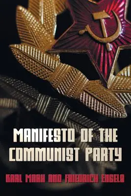 Manifest der Kommunistischen Partei - Das Kommunistische Manifest - Manifesto of the Communist Party - The Communist Manifesto