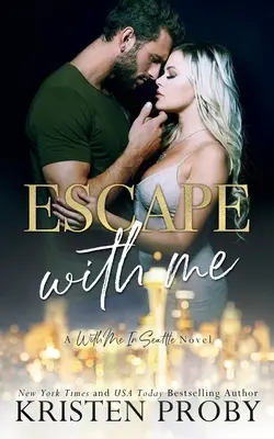 Entfliehe mit mir: Ein With Me In Seattle-Roman - Escape With Me: A With Me In Seattle Novel