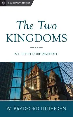 Die zwei Reiche: Ein Leitfaden für die Verwirrten - The Two Kingdoms: A Guide for the Perplexed