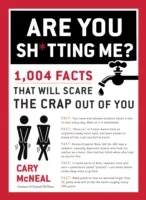 Willst du mich verarschen?: 1.004 Fakten, die dir einen gehörigen Schrecken einjagen - Are You Sh*tting Me?: 1,004 Facts That Will Scare the Sh*t Out of You