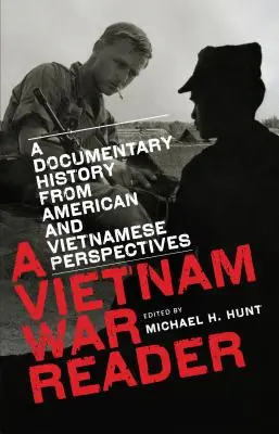 Ein Vietnamkrieg-Lesebuch: Eine dokumentarische Geschichte aus amerikanischer und vietnamesischer Sicht - A Vietnam War Reader: A Documentary History from American and Vietnamese Perspectives