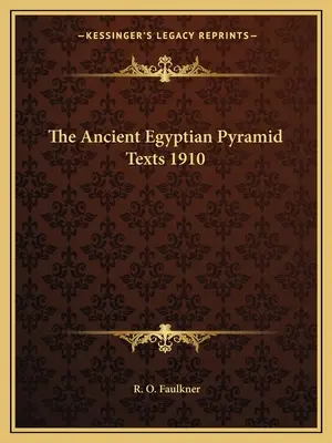 Die altägyptischen Pyramidentexte 1910 - The Ancient Egyptian Pyramid Texts 1910