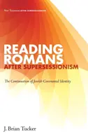 Römer nach dem Supersessionismus lesen: Die Fortführung der jüdischen Bundesidentität - Reading Romans after Supersessionism: The Continuation of Jewish Covenantal Identity