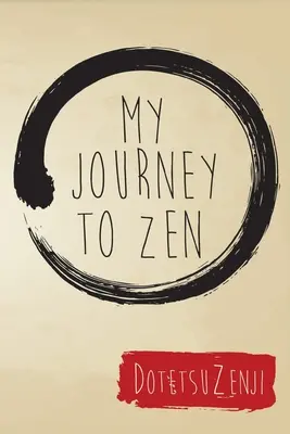 Meine Reise zum Zen - My Journey To Zen