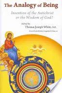 Analogie des Seins: Erfindung des Antichristen oder Weisheit Gottes? - Analogy of Being: Invention of the Antichrist or Wisdom of God?