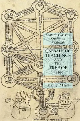 Qabbalistische Lehren und der Baum des Lebens: Esoterische Klassiker: Studien zur Kabbala - Qabbalistic Teachings and the Tree of Life: Esoteric Classics: Studies in Kabbalah