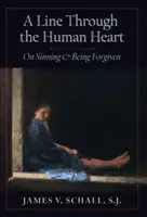 Eine Linie durch das menschliche Herz: Vom Sündigen und Vergeben - A Line Through the Human Heart: On Sinning and Being Forgiven