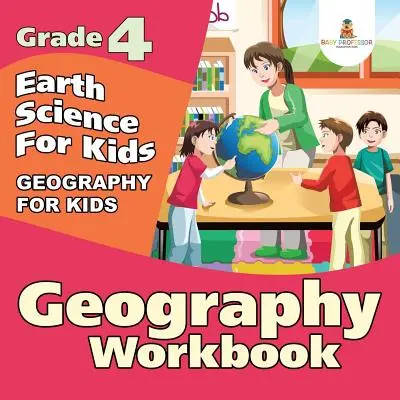 Arbeitsheft Geographie Klasse 4: Erdkunde für Kinder (Geographie für Kinder) - Grade 4 Geography Workbook: Earth Science For Kids (Geography For Kids)