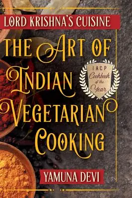 Lord Krishnas Küche: Die Kunst der indischen Vegetarierküche - Lord Krishna's Cuisine: The Art of Indian Vegetarian Cooking