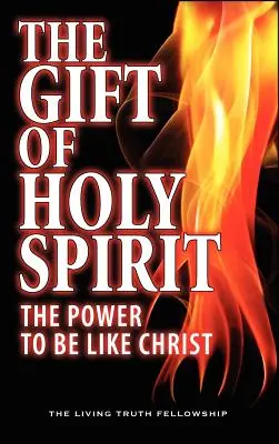 Die Gabe des Heiligen Geistes: Die Kraft, Christus ähnlich zu sein - The Gift Of Holy Spirit: The Power To Be Like Christ