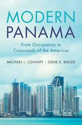 Das moderne Panama: Von der Besatzung zum Kreuzungspunkt der Amerikas - Modern Panama: From Occupation to Crossroads of the Americas