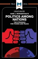 Eine Analyse von Hans J. Morgenthau's Politik unter Nationen - An Analysis of Hans J. Morgenthau's Politics Among Nations