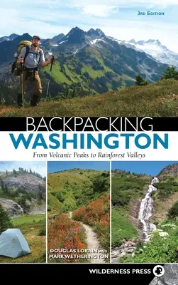 Rucksacktour durch Washington: Von vulkanischen Gipfeln zu Regenwaldtälern - Backpacking Washington: From Volcanic Peaks to Rainforest Valleys