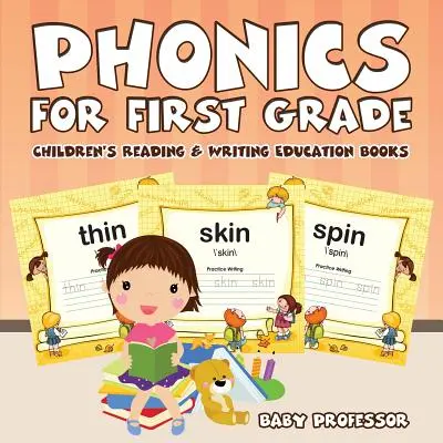 Phonetik für die erste Klasse: Lese- und Schreiblernbücher für Kinder - Phonics for First Grade: Children's Reading & Writing Education Books