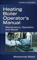 Handbuch für Heizkesselbetreiber: Wartung, Betrieb und Reparatur: Wartung, Betrieb und Reparatur - Heating Boiler Operator's Manual: Maintenance, Operation, and Repair: Maintenance, Operation, and Repair