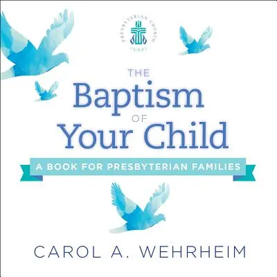 Die Taufe deines Kindes: Ein Buch für presbyterianische Familien - The Baptism of Your Child: A Book for Presbyterian Families