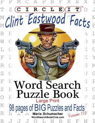 Kreisen Sie es ein, Fakten zu Clint Eastwood, Wortsuche, Rätselbuch - Circle It, Clint Eastwood Facts, Word Search, Puzzle Book