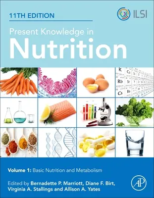 Aktuelles Wissen in der Ernährung: Grundlagen der Ernährung und des Stoffwechsels - Present Knowledge in Nutrition: Basic Nutrition and Metabolism