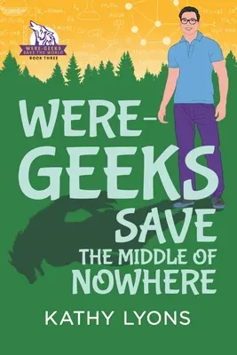 Die Werwölfe retten die Mitte von Nirgendwo, 3 - Were-Geeks Save the Middle of Nowhere, 3