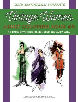 Vintage-Frauen: Adult Coloring Book #3: Vintage-Mode aus den frühen 1920er Jahren - Vintage Women: Adult Coloring Book #3: Vintage Fashion from the Early 1920s